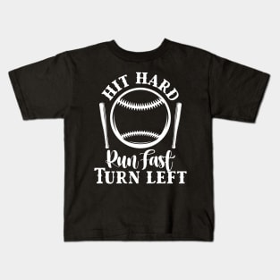 Hit Hard Run Fast Turn Left Kids T-Shirt